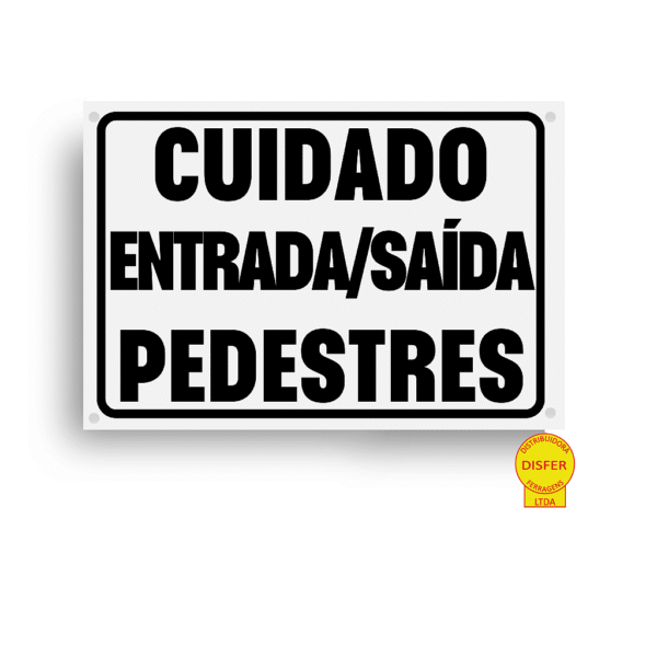 Placa Indicativa de PVC 20x15 "Cuidado Entrada / Saída de Pedestres" – Centurião