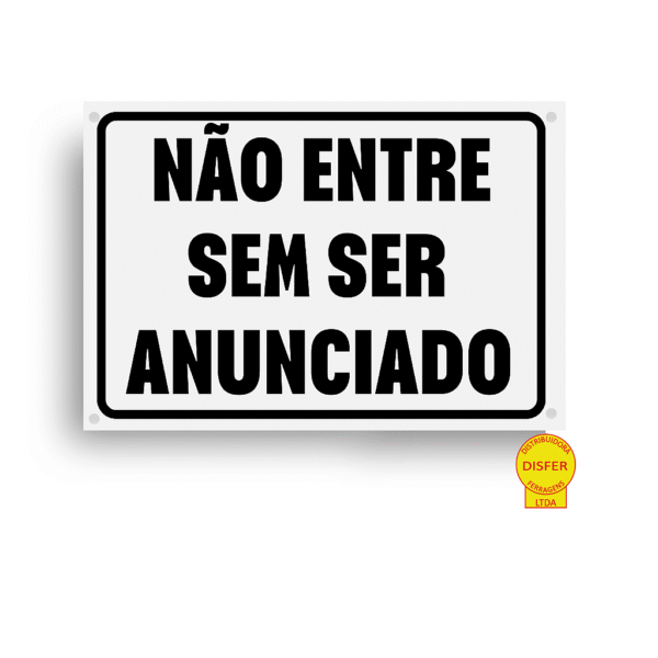 Placa Indicativa de PVC 20x15 "NÃO ENTRE SEM SER ANUNCIADO" – Centurião